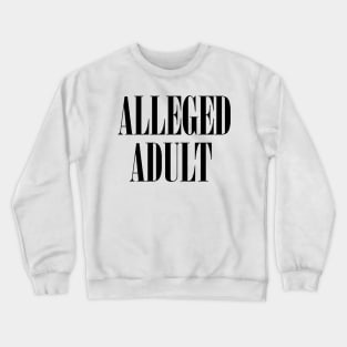 Alleged Adult Crewneck Sweatshirt